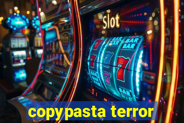 copypasta terror